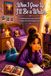 When I Grow Up I'll Be a Writer: An inspiring book for girls who dream of telling stories that change the world