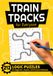 Train Tracks: 212 Logic Puzzles for Beginners, Experts, and Everyone Between