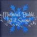 Let Michael Bublé - Let It Snow