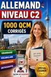 Allemand Niveau C2: 1 000 QCM corrigés | Cahier d'entraînement pour atteindre la maîtrise quasi-native de l'allemand | Vocabulaire, grammaire, conjugaison, orthographe | CECRL