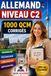 Allemand Niveau C2: 1 000 QCM corrigés | Cahier d'entraînement pour atteindre la maîtrise quasi-native de l'allemand | Vocabulaire, grammaire, conjugaison, orthographe | CECRL