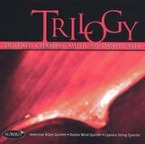 Trilogy:the Summit Records Trilogy: Chamber Music of Daniel Asia