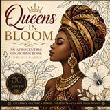 Queens in Bloom: An Afrocentric Colouring Book of Beauty & Grace