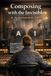 Composing Independently Published Composing with the invisible: AI, the new instrument of music