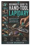 The Libri GmbH The Beginner's Guide to Hand-Tool Lapidary