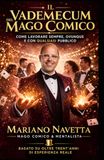 Il Vademecum del Mago comico: Come lavorare sempre, Ovunque e con qualsiasi Pubblico.