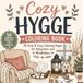 Cozy Hygge Coloring Book: 50 Cute & Cozy Coloring Pages for Relaxation and Mindfulness