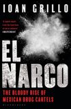 El Bloomsbury Publishing El Narco: The Bloody Rise of Mexican Drug Cartels Paperback