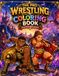 The Pro Wrest-ling's Coloring Book for Kids, Teens & Adults: 50 Unique and Beautiful Designs– Exciting Wrestling Matches, Powerful Action and Creative ... Teens and Adults - Perfect for Relaxation