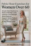 Pelvic Libri GmbH Pelvic Floor Exercises for Women Over 60