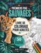 Premiers pas sauvages: Livre de coloriage anti-stress pour adultes