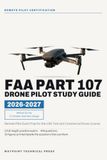 FAA Part 107 Drone Pilot Study Guide 2026-2027: Remote Pilot Exam Prep for the UAG Test and Commercial Drone License