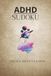 ADHD Sudoku Puzzle Book