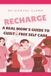 Recharge: A Real Mom's Guide to Guilt-Free Self Care Paperback