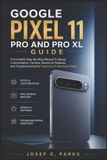 Google Pixel 11 Pro and Pro XL Guide