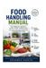 Food Independently Published Food Safety, Hygiene, and Preservation Collection- Food Handling Handbook