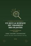 CE QUE LA SCIENCE DIT VRAIMENT DES PLANTES: Le manuel de phytothérapie sans bullshit
