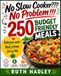 No Slow Cooker??? No Problem!!! 250 Budget Friendly Meals