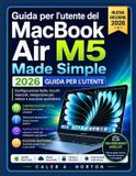 Guida MacBook Air M5 Made Simple 2026: Guida per l'utente