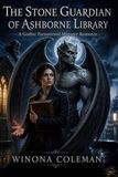 The Stone Guardian of Ashborne Library: A Gothic Paranormal Monster Romance