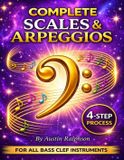 Scales Independently Published Music Education- Scales and arpeggios book for all BASS CLEF instruments