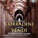 Corradini: Brilliant Classics Federico Del Sordo - Corradini: 12 Ricercari & Vendi: Canzoni (CD)