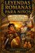 LEYENDAS Independently Published LEYENDAS ROMANAS PARA NIÑOS Paperback