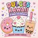 Dulces Kawaii para colorear.: Ilustraciones dulces y relajantes para colorear y desconectar.