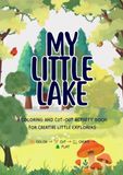 Mon petit lac : un livre d'activités à colorier et à découper pour les petits explorateurs créatifs