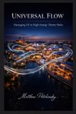 Universal Libri GmbH Universal Flow: Managing DI in High-Energy Theme Parks Paperback