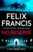 No Felix Francis No Reserve Paperback