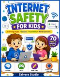 Internet Safety for Kids: Coloring Book, Activities, Puzzles, Mazes & Online Safety Lessons for Ages 3-10