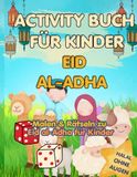Eid Activity Buch für Kinder: Malen & Rätseln zu Eid al-Adha. Ohne Augen (halal) | Einseitiger Druck. Band 3