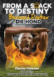 From Bernard Parker From a Shack to Destiny -Bernard Parker DIE HOND