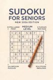 Medium Sudoku for Seniors: Extra-Large Print Medium Sudoku Puzzles with Solutions | 144 Medium Puzzles | 2 Puzzles per Page | Brain-Boosting Fun for Adults & Seniors