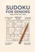 Medium Sudoku for Seniors: Extra-Large Print Medium Sudoku Puzzles with Solutions | 144 Medium Puzzles | 2 Puzzles per Page | Brain-Boosting Fun for Adults & Seniors