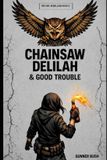 Chainsaw The Owl Rebellion Chainsaw Delilah and Good Trouble Paperback