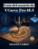 VCarve Pro 12.5 Guide de l'utilisateur