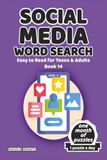 Social Media Word Search for Teens: 30 Trending Puzzles About Posts, Reels, Stories, Influencers, Apps & Digital Life for Ages 13+