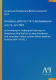 Verordnung Antiphon Verlag Verordnung (EU) 2023/1670 der Kommission vom 16. Juni 2023 Paperback