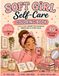 Soft Girl Self-Care Coloring Book: Cute & Cozy Designs for Relaxation, Mindfulness & Stress Relief