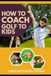 COMMENT ENSEIGNER LE GOLF AUX ENFANTS