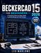 BeckerCAD 15 for Beginners 2026: A Practical Step-by-Step Guide to 2D Drafting and CAD Design