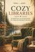 COZY LIBRARIES: Timeless Reading Rooms to Color