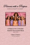 Princess with a Purpose: Charm & Etiquette Instruction Book