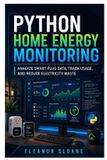 Python Home Energy Monitoring: Analyze Smart Plug Data, Track Usage, and Reduce Electricity Waste