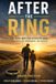 After the Ring: The Road Map for Divorced Dads Rebuilding Life, Fatherhood, and Purpose