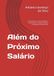 Além do Próximo Salário: Desconstruindo o Ciclo Das Dívidas e Aumentando seu Patrimônio Através da mudança do Padrão Mental