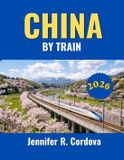CHINA Independently Published China by Train 2026 Paperback