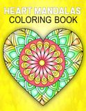 Heart Mandalas Coloring Book: for Adults, 50 Beautiful patterns for Relaxation and Stress Relief